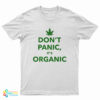 Don't Panic It's Organic T-Shirt