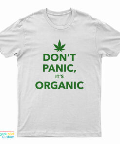 Don't Panic It's Organic T-Shirt