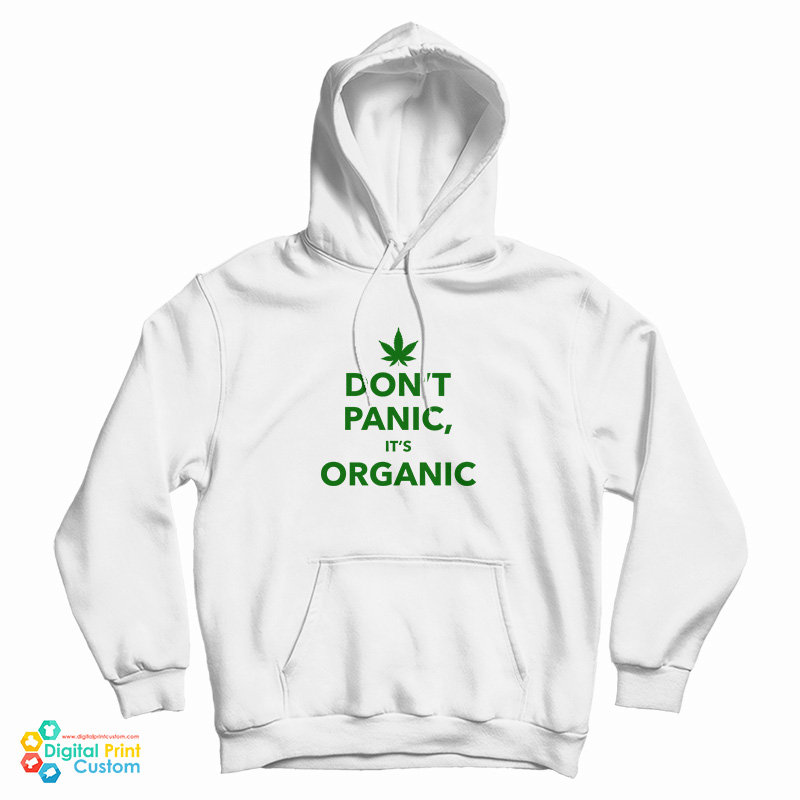 Don't Panic It's Organic Hoodie