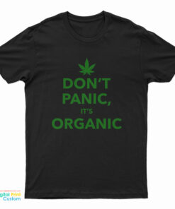 Don't Panic It's Organic T-Shirt