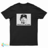 Eduardo Escobar Proud Of You Man T-Shirt