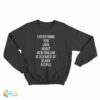 Everything You Love About New Orleans Is Because Of Black People Sweatshirt