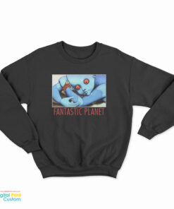 Fantastic Planet La Planete Sauvage Sweatshirt