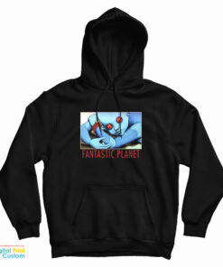 Fantastic Planet La Planete Sauvage Hoodie