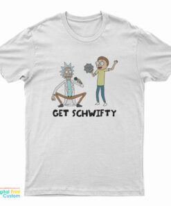 Get SCHWIFTY Rick And Morty Funny T-Shirt