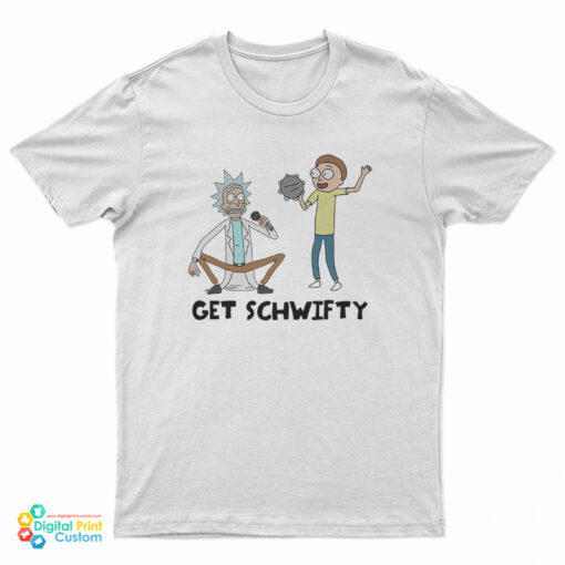 Get SCHWIFTY Rick And Morty Funny T-Shirt