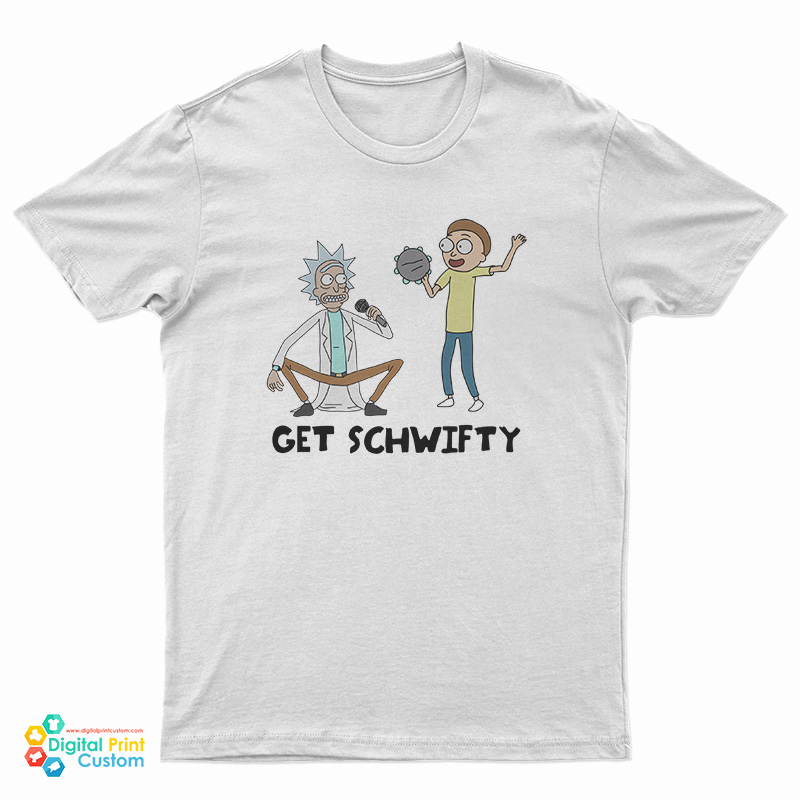 Get SCHWIFTY Rick And Morty Funny T-Shirt