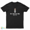 Hii Saved Me John 3:16 T-Shirt