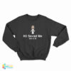 Hii Saved Me John 3:16 Sweatshirt