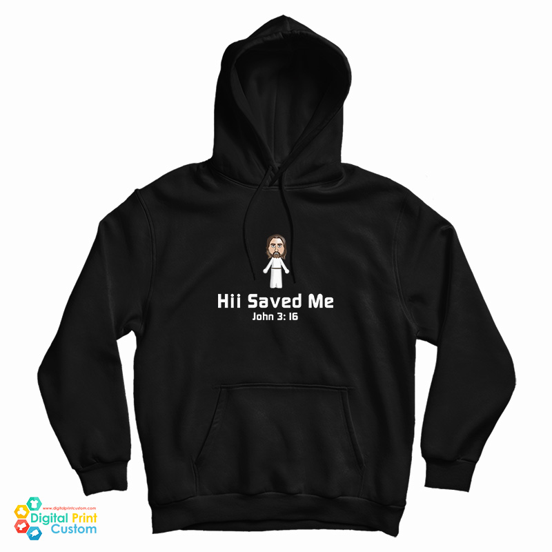Hii Saved Me John 3:16 Hoodie
