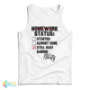 Homework Status Started Almost Done Still Busy Gaming Tank Top