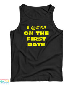 The Fatties I Fuck On The First Date Tank Top
