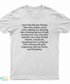 I Don't Like Barack Obama I Like Wine Pasta Uncut Cock Making Out T-Shirt