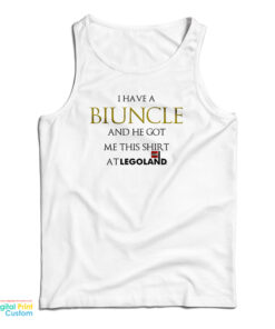 I Have A Biuncle And He Got Me At Legoland Tank Top