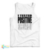I Tested Positive For Swag-19 Tank Top
