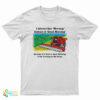 If It Were A Good Morning I'd Be Tending To My Crops T-Shirt