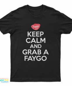 Keep Calm And Grab A Faygo T-Shirt