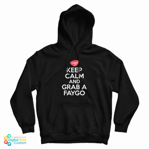 Keep Calm And Grab A Faygo Hoodie