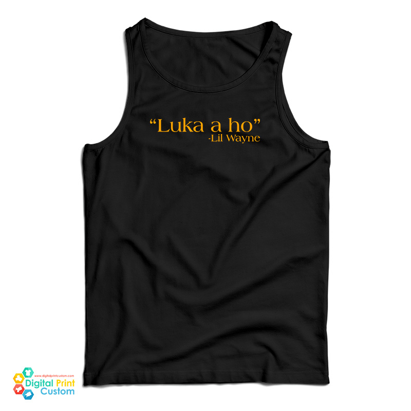 Luka A Ho Lil Wayne Tank Top
