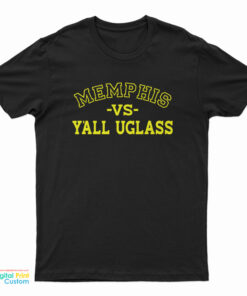 Memphis Versus Y'all Uglass T-Shirt