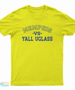 Memphis Versus Y'all Uglass T-Shirt