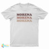 Morena Morena Morena T-Shirt