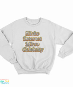 Niche Internet Micro Celebrity Sweatshirt