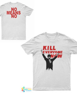 Nomeansno - Kill Everyone Now T-Shirt