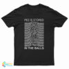 Pee Is Stored In The Balls Joy Division T-Shirt