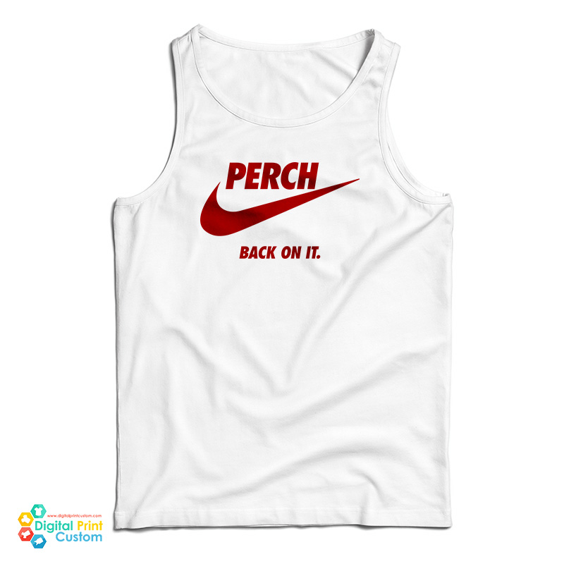 Perch Back On It Tank Top