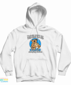 Please Don’t Do Ketamine of The Changing Station Koala Kare Hoodie