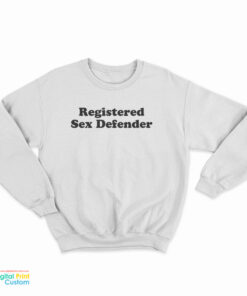 Registered Sex Defender Sweatshirt