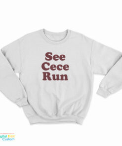 See Cece Run Sweatshirt