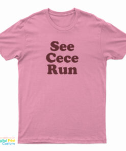 See Cece Run T-Shirt