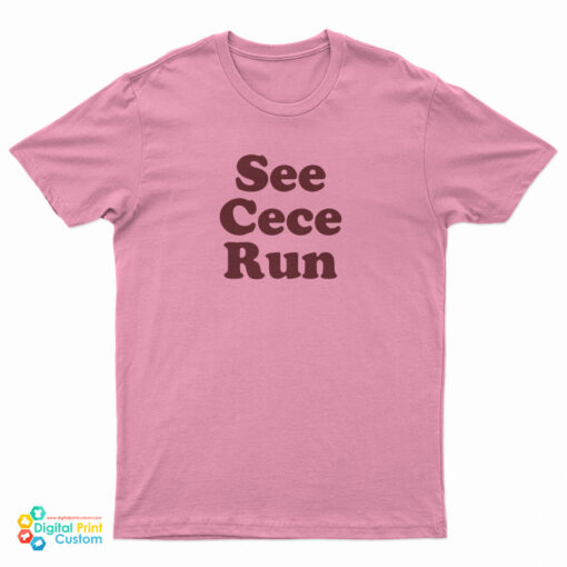 See Cece Run T-Shirt