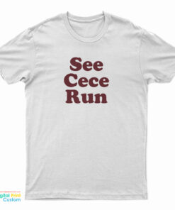 See Cece Run T-Shirt