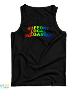 Support Local Orgasms Pride Tank Top