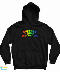 Support Local Orgasms Pride Hoodie