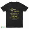 Thanks For Trying To Help Me Get Ogre My Depression T-Shirt
