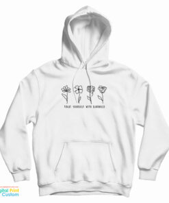 Treat Yourself With Kindness Hoodie