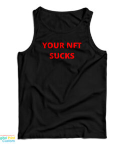 Your Nft Sucks Tank Top