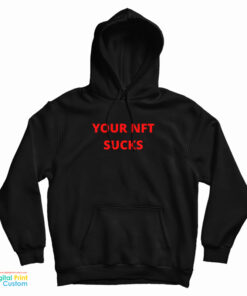 Your Nft Sucks Hoodie