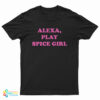 Alexa Play Spice Girls T-Shirt