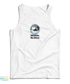 All Panic No Disco Funny Tank Top