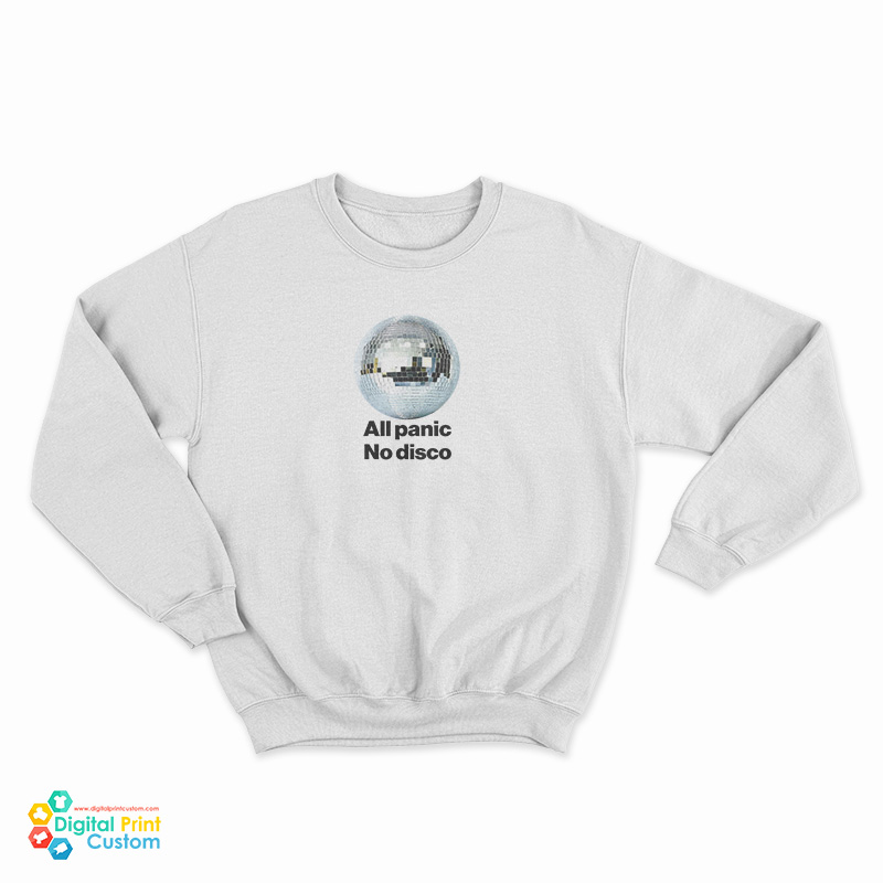 All Panic No Disco Funny Sweatshirt