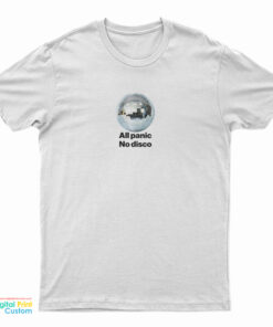 All Panic No Disco Funny T-Shirt
