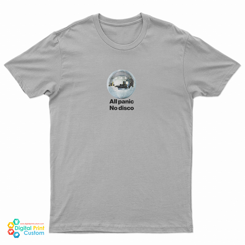 All Panic No Disco Funny T-Shirt