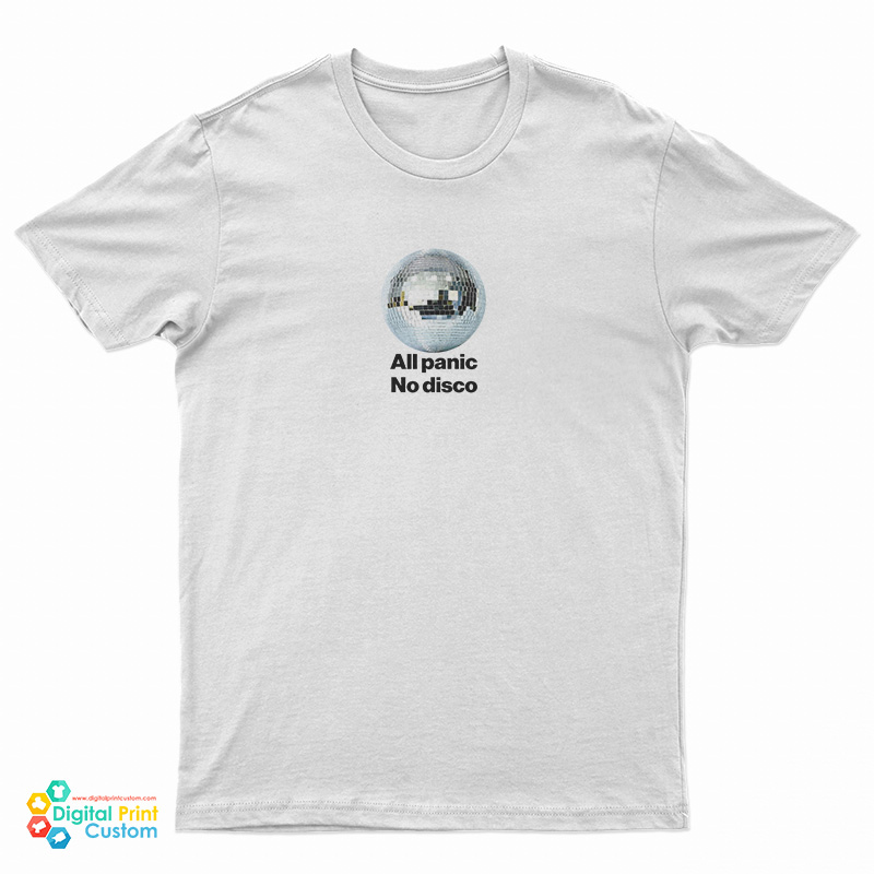 All Panic No Disco Funny T-Shirt