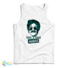 Bernie Lomax Have A Great Weekend Tank Top