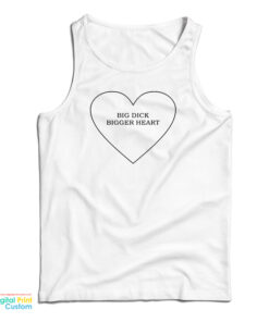 Big Dick Bigger Heart Tank Top